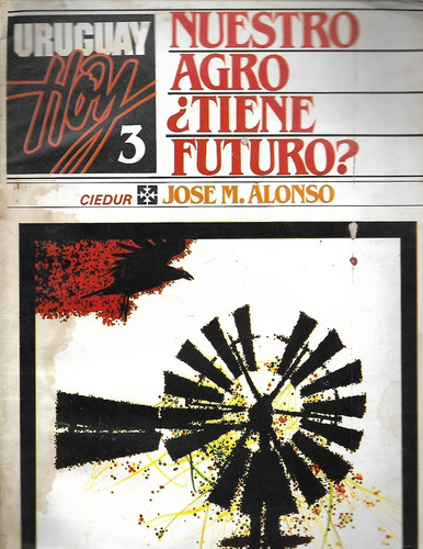 Revista Uruguay Hoy- Nuestro Agro¿tiene Futuro? J. M. Alonso