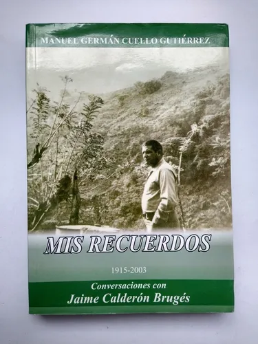 Manuel Germán Cuello Gutiérrez: Mis Recuerdos / Jaime Brugés (Usado)