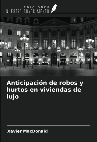 Libro: Anticipación De Robos Y Hurtos En Viviendas De Lujo