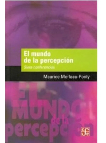 El Mundo De La Percepcion - Siete Conferencias - Maurice Mer