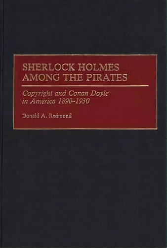 Sherlock Holmes Among The Pirates, De Donald A. Redmond. Editorial Abc Clio, Tapa Dura En Inglés