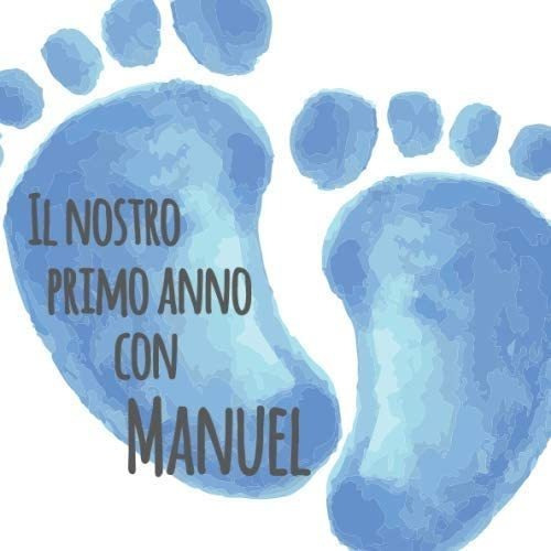 Libro: Il Primo Anno Di Manuel: Album Bebé Da Compilare Per