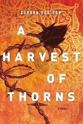 corban addison a harvest of thorns corban addison a harvest of thorns