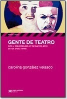 Libro Gente De Teatro De Carolina Gonzalez Velasco