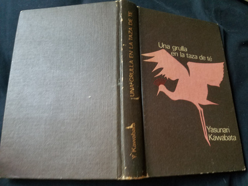 Una Grulla En Una Taza De Te Yasunari Kawabata Tapa Dura (Usado)