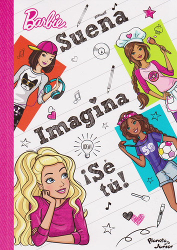 Barbie. Sueña, Imagina, ¡Sé Tú!, de Varios autores. Serie 9584263063, vol. 1. Editorial Grupo Planeta, tapa blanda, edición 2017 en español, 2017