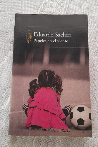 Libro De Eduardo Sacheri Papeles En El Viento