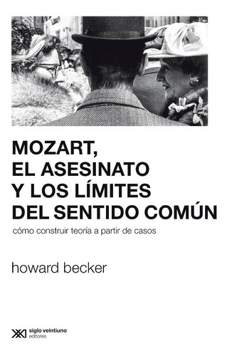 Mozart El Asesinato Y Los Límites De Howard Becker