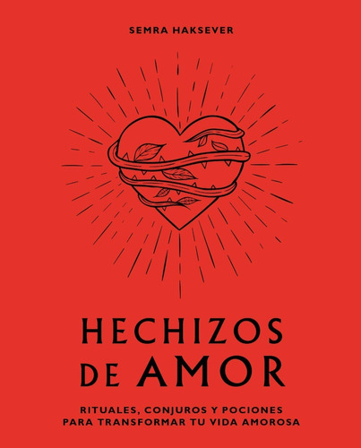 Libro Hechizos De Amor [ Rituales, Conjuros ] Pasta Dura