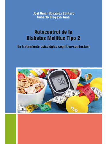 Autocontrol De La Diabetes Mellitus Tipo 2, De González Cantero, Joel Omar.oropeza Tena, Roberto.. Editorial Editora Nómada En Español