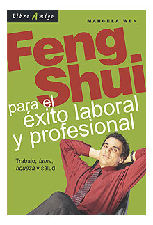 Feng Shui Para El Exito Laboral Y Profesional