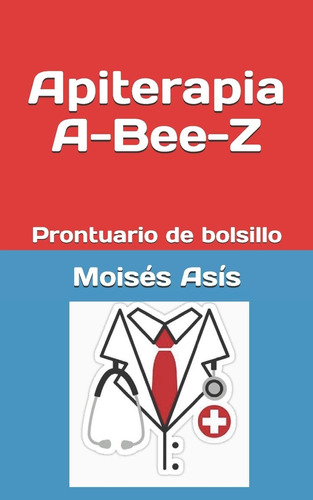 Libro Apiterapia A-bee-z: Prontuario Bolsillo En Español