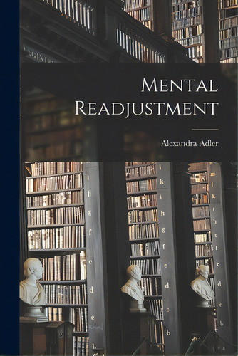 Mental Readjustment, De Adler, Alexandra. Editorial Hassell Street Pr, Tapa Blanda En Inglés