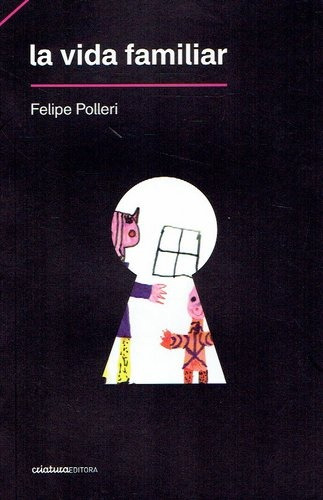 Vida Familiar, La - Polleri, Felipe