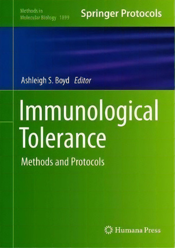 Immunological Tolerance: Methods And Protocols, De Ashleigh S. Boyd. Springer Protocols, Vol. 1. Editorial Humana Press Inc, Tapa Dura En Inglés