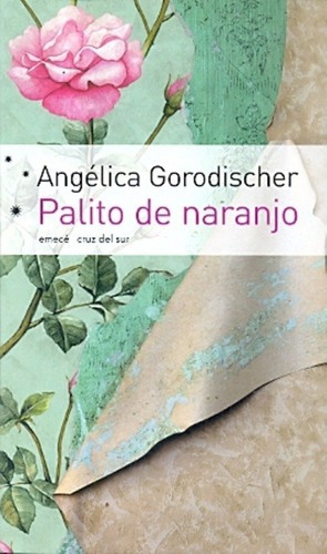 Angélica Gorodischer Palito de naranjo Editorial Emecé