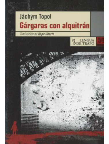 Gargaras Con Alquitran, De Topol Jachym., Vol. Abc. Editorial Lengua De Trapo, Tapa Blanda En Español, 1