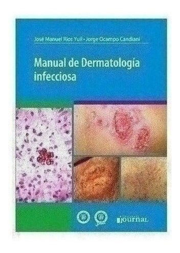 Manual De Dermatología Infecciosa - Rios Yuil, José Manuel