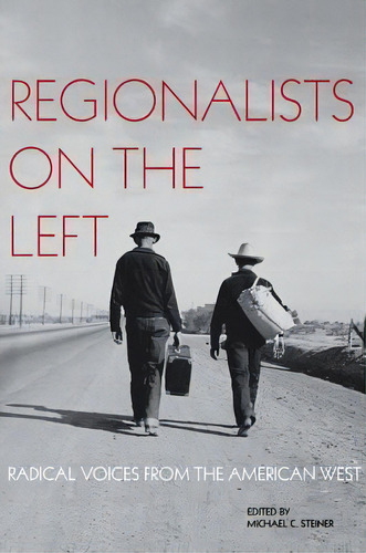 Regionalists On The Left, De Michael C Steiner. Editorial University Oklahoma Press, Tapa Dura En Inglés