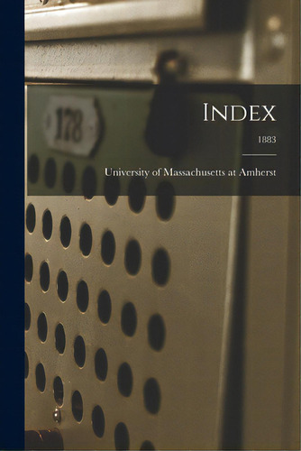 Index; 1883, De University Of Massachusetts At Amherst. Editorial Legare Street Pr, Tapa Blanda En Inglés
