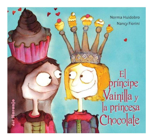 El Principe Vainilla Y La Princesa Chocolate Desde 4 Años