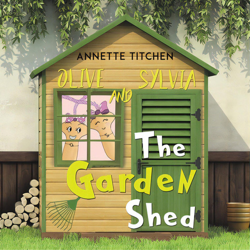 The Garden Shed - Olive And Sylvia, De Titchen, Annette. Editorial Austin Macauley, Tapa Blanda En Inglés