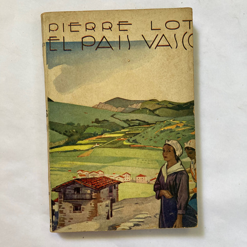 Pierre Loti. El País Vasco. 1936.