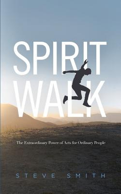 Libro Spirit Walk: The Extraordinary Power Of Acts For Or...