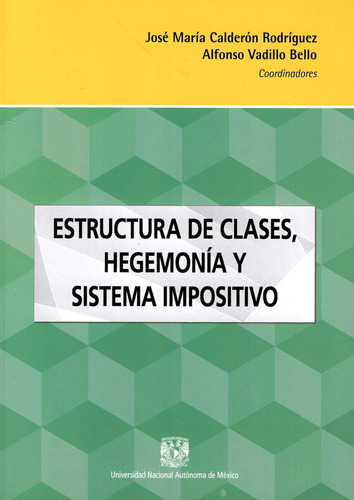 Estructura De Clases Hegemonía Y Sistema Impositivo