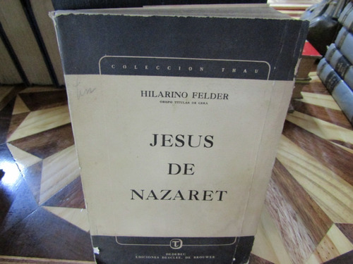 Jesus De Nazaret. Hilarino Felder, Obispo. 751