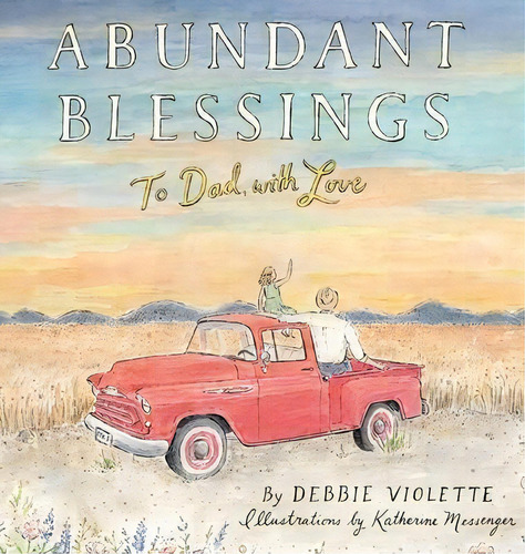 Abundant Blessings : To Dad, With Love, De Debbie Violette. Editorial Warren Publishing, Inc, Tapa Dura En Inglés