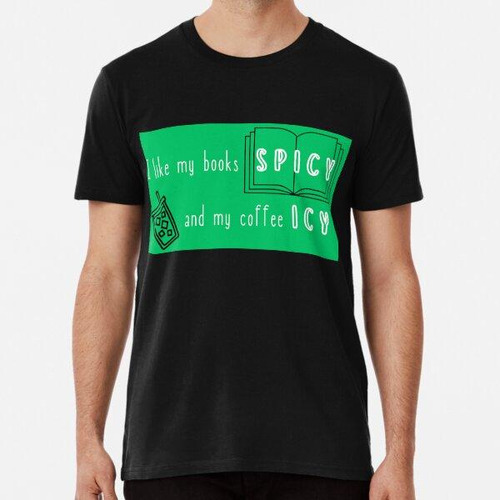 Remera I Like My Book Spicy And My Coffee Icy - Green Algodo