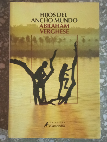 Hijos Del Ancho Mundo - Abraham Verguese