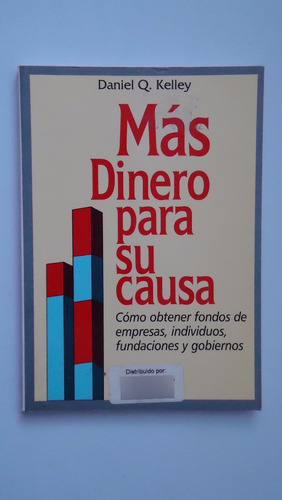 Mas Dinero Para La Causa, Daniel Q. Kelley