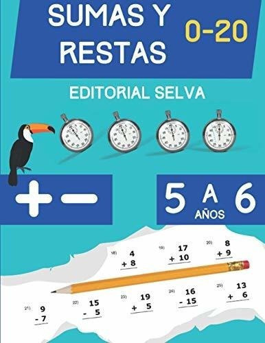 Sumas Y Restas Cuaderno De Ejercicios De Matematica, De Selva, Editorial. Editorial Independently Published En Español