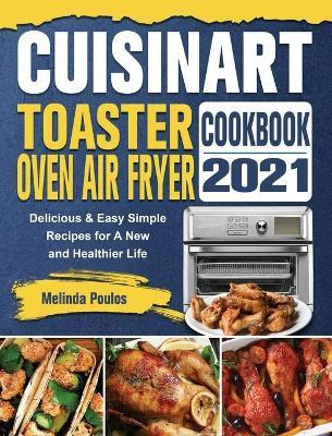 Libro Cuisinart Toaster Oven Air Fryer Cookbook 2021 : De...