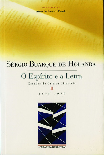 Espírito e a letra, vol. II, de Holanda, Sergio Buarque de. Editora Schwarcz SA, capa mole em português, 1996