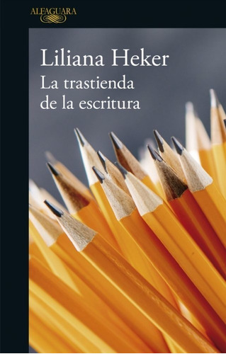 La Trastienda De La Escritura - Liliana Y Ot. Heker - Es