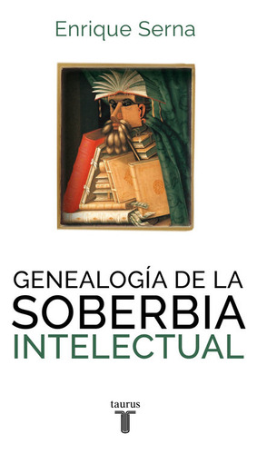 Libro Genealogã­a De La Soberbia Intelectual - Serna, Enr...