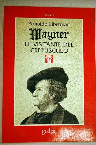 Wagner El Visitante Del Crepúsculo, Liberman, Ed. Gedisa