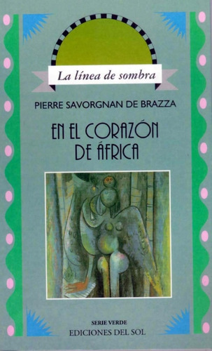 En El Corazón De África - Pierre Savorgnan De Brazza
