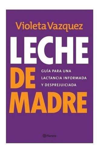 Leche De Madre - Violeta Vazquez