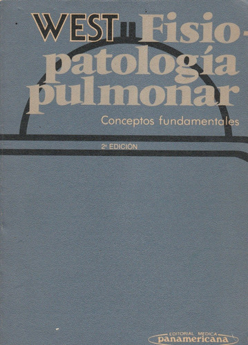 Fisiopatologia Pulmonar Conceptos Fundamentales West 