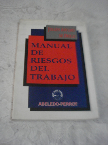 Manual De Riesgos Del Trabajo - Julian De Diego