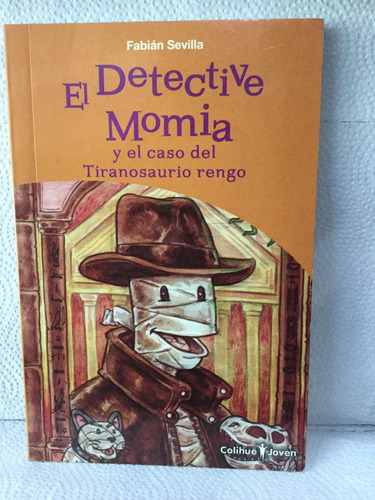 El Detective Momia. Fabián Sevilla. Colihue Joven