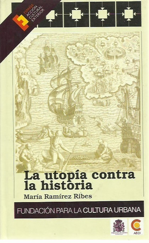 La Utopía Contra La Historia