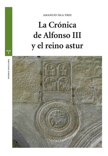 La Crãâ³nica De Alfonso Iii Y El Reino Astur, De Isla Frez, Amancio. Editorial Ediciones Trea, S.l., Tapa Blanda En Español