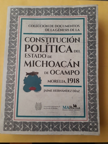 Colección De Docs Génesis Constitución Política Michoacán 