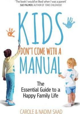 Kids Don't Come With A Manual - Carole Saad