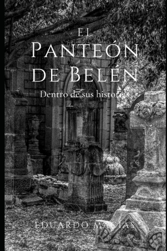 Libro: El Panteón De Belén: Dentro De Sus Historias (spanish